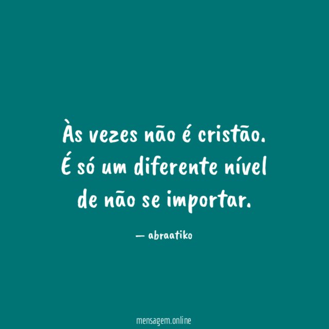 Às vezes não é cristão