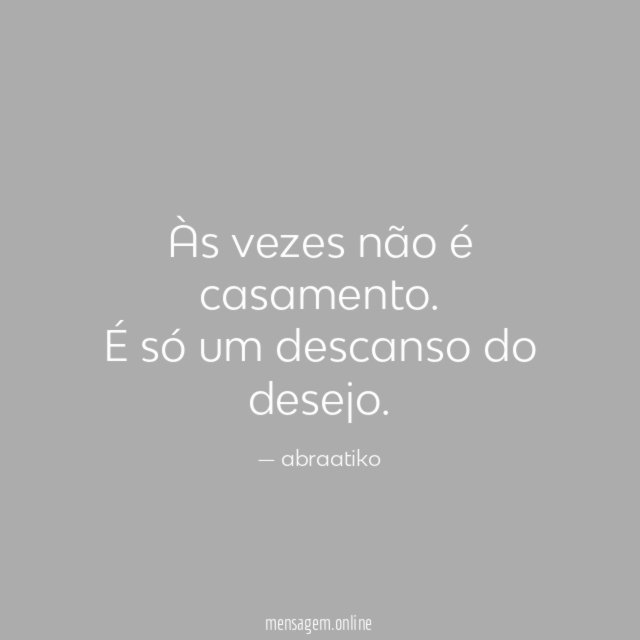 Às vezes não é casamento