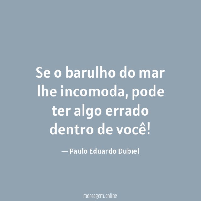 Se o barulho do mar lhe incomoda