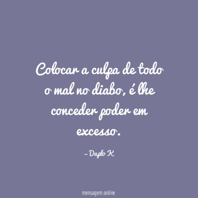 Colocar a culpa de todo o mal no diabo