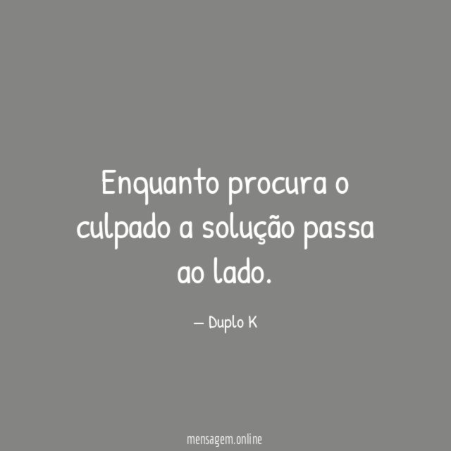 Enquanto procura o culpado a solução passa ao lado