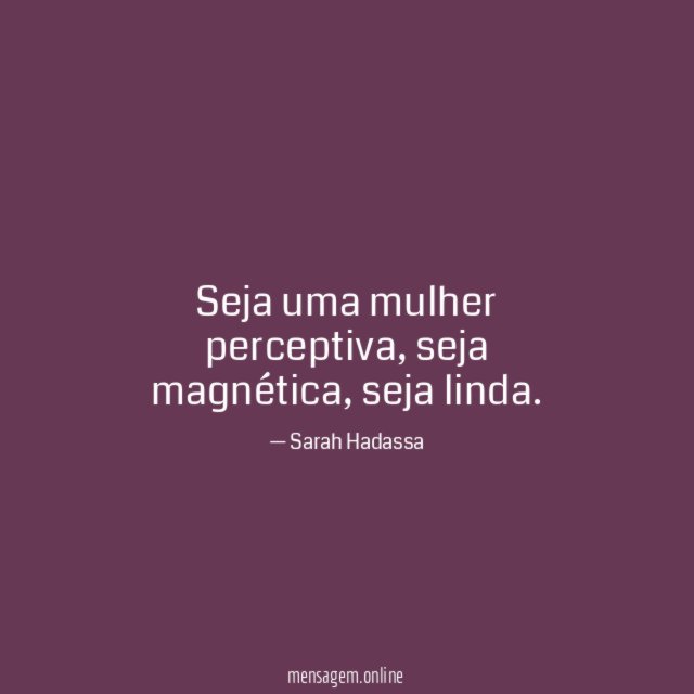 Seja uma mulher perceptiva