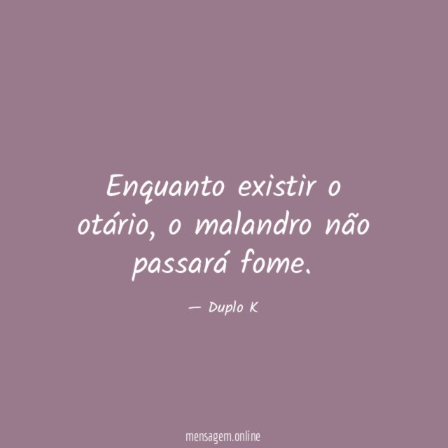 Enquanto existir o otário