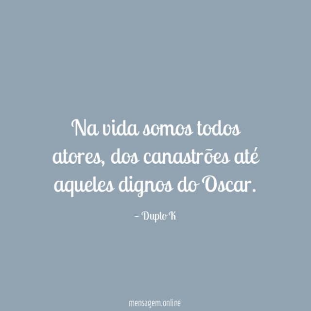 Na vida somos todos atores