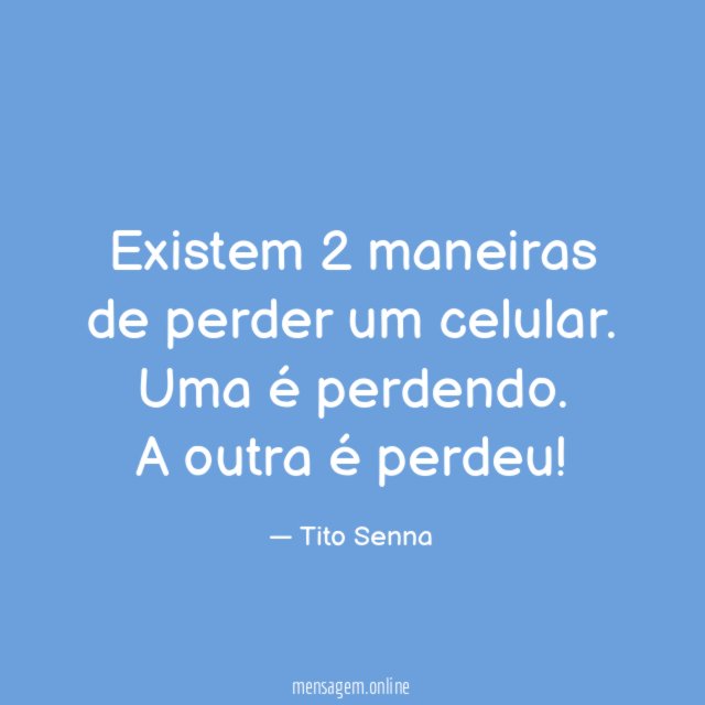 Existem 2 maneiras de perder um celular
