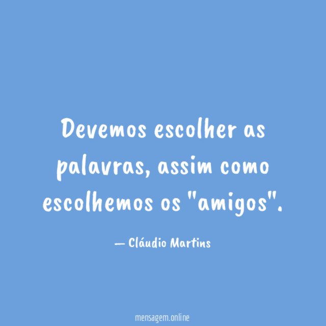 Devemos escolher as palavras