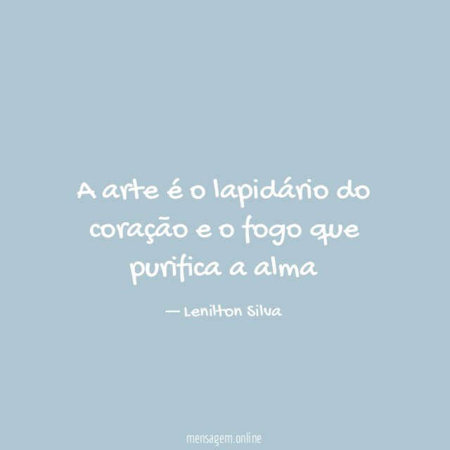 A arte é o lapidário do coração