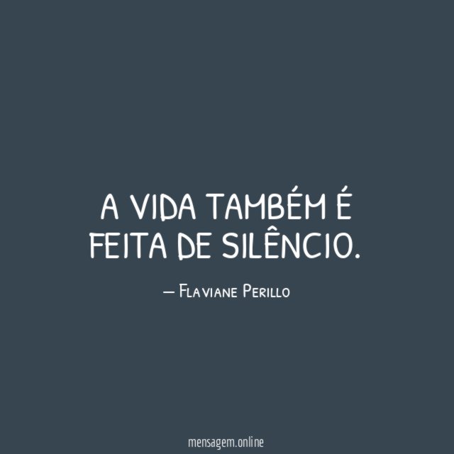A vida também é feita de silêncio