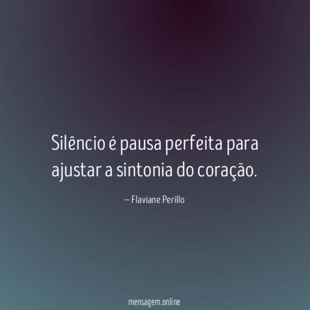 Silêncio é pausa perfeita para ajustar a sintonia do coração