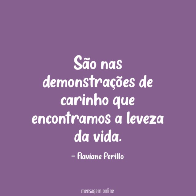 São nas demonstrações de carinho que encontramos a