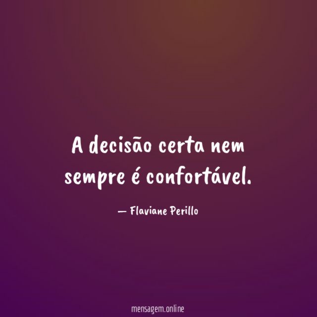 A decisão certa nem sempre é confortável