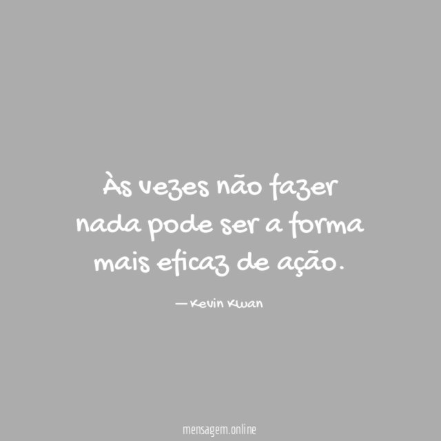 Às vezes não fazer nada pode ser a