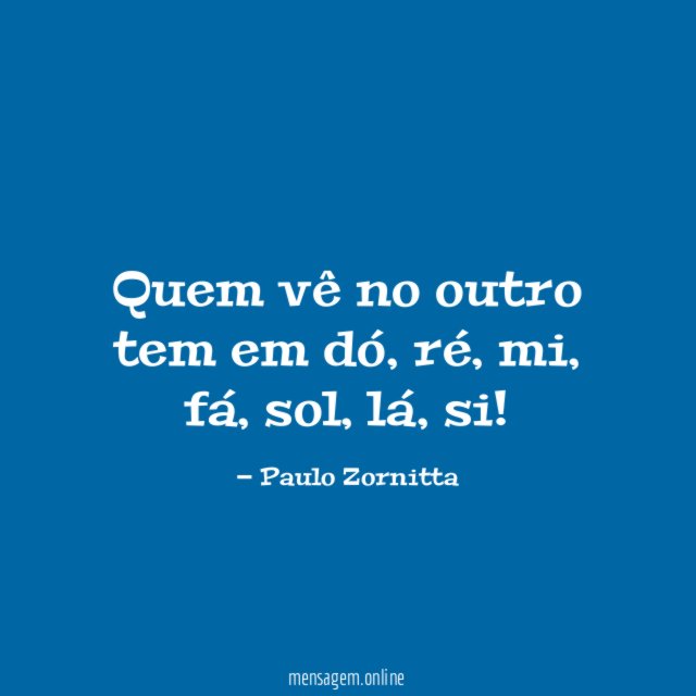 Quem vê no outro tem em dó