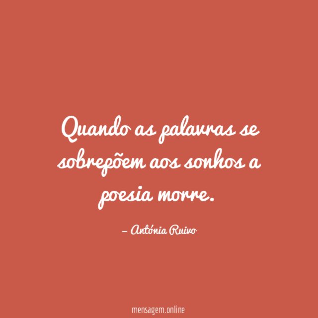 Quando as palavras se sobrepõem aos sonhos a poesia morre