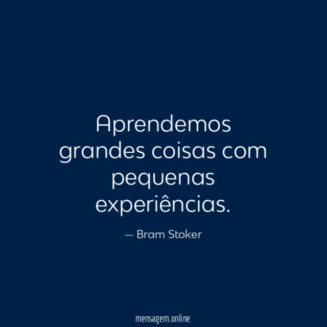 Aprendemos grandes coisas com pequenas experiências