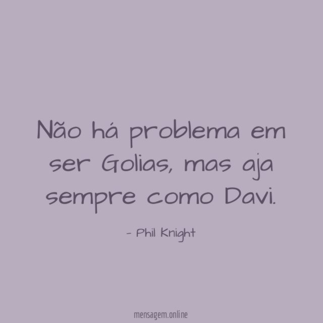 Não há problema em ser Golias