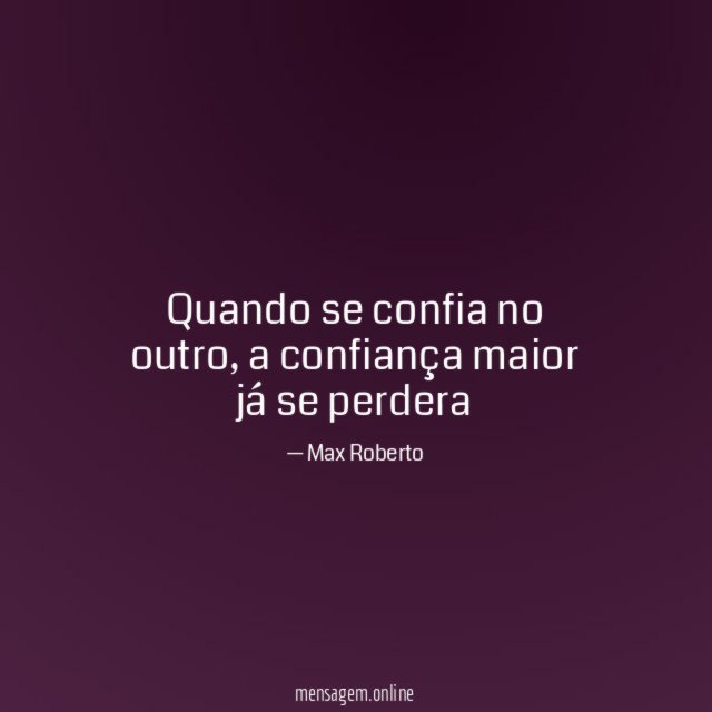 Quando se confia no outro