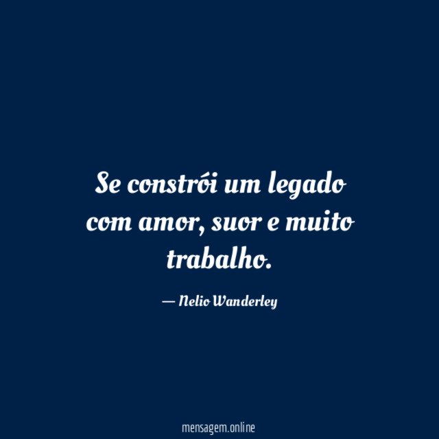 Se constrói um legado com amor
