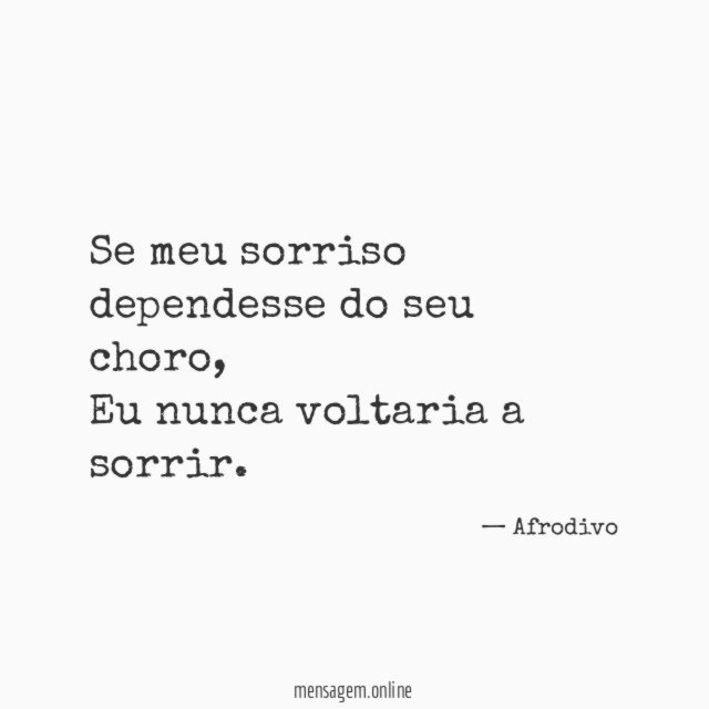 Se meu sorriso dependesse do seu choro