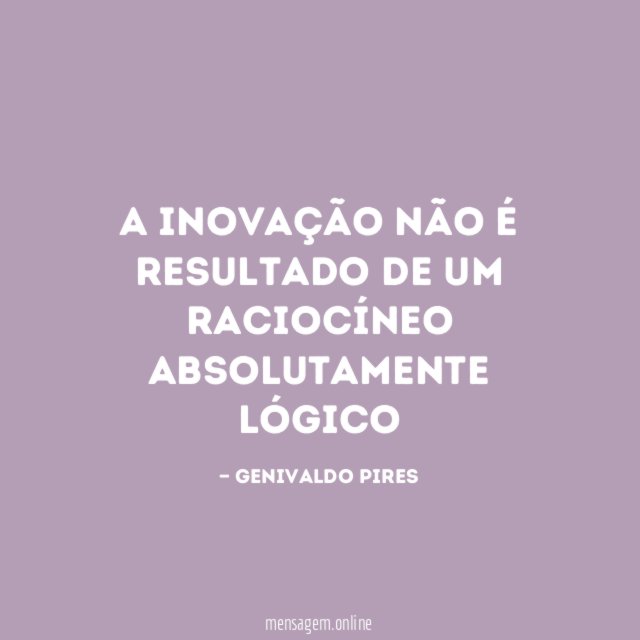 A inovação não é resultado de um raciocíneo