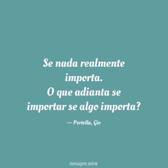 Se nada realmente importa