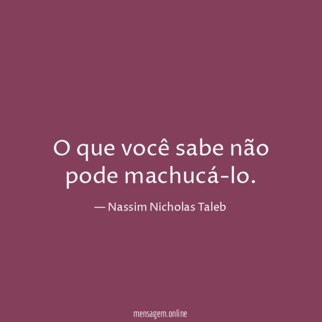 O que você sabe não pode machucá-lo