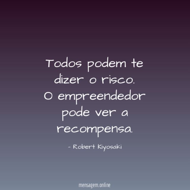 Todos podem te dizer o risco
