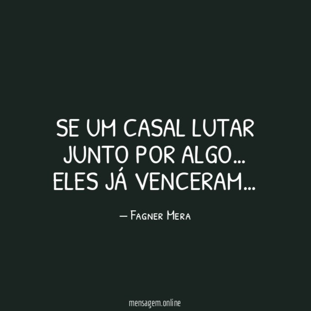 Se um casal lutar junto por algo
