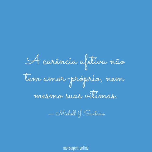 A carência afetiva não tem amor-próprio