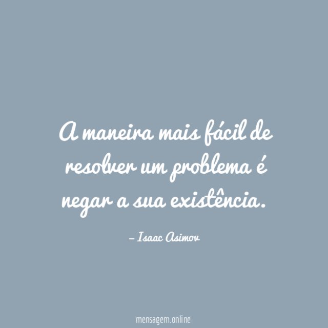A maneira mais fácil de resolver um problema