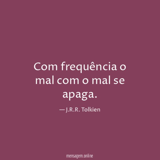 Com frequência o mal com o mal se apaga