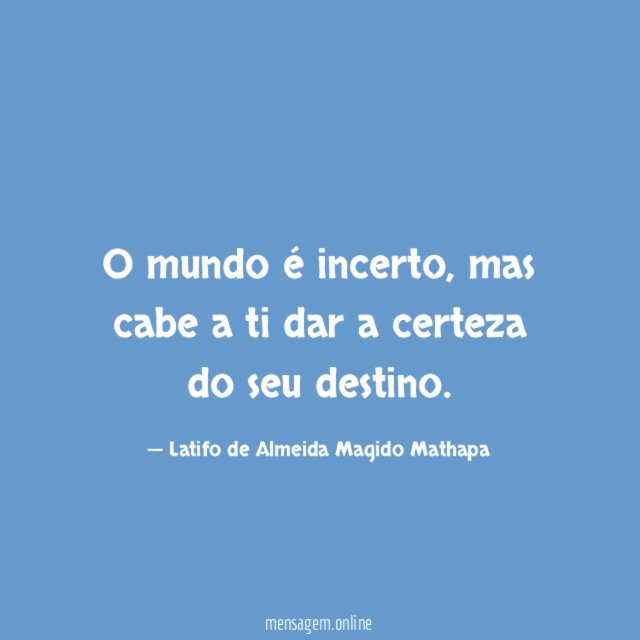 O mundo é incerto