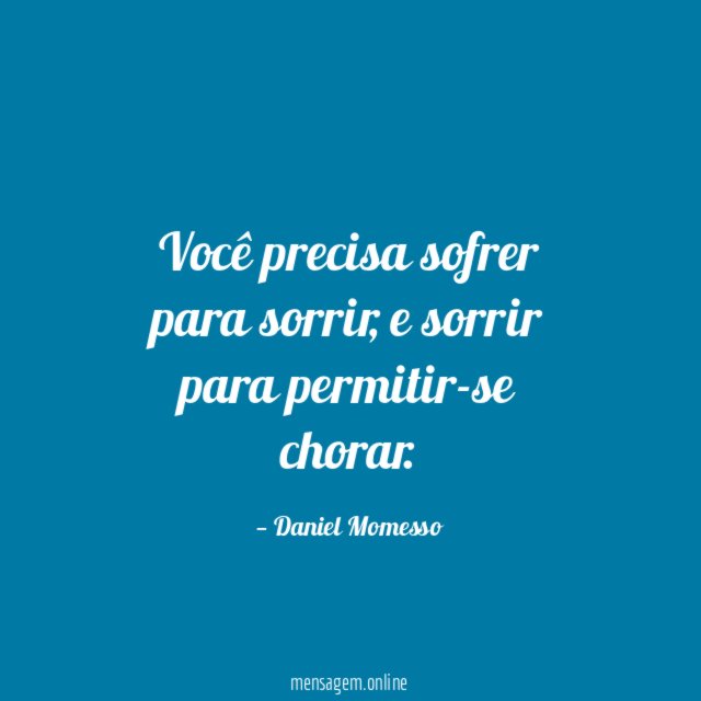 Você precisa sofrer para sorrir