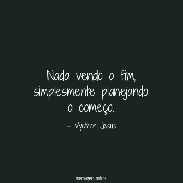 Nada vendo o fim