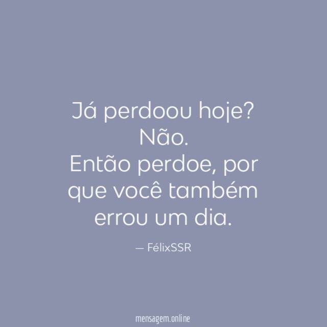 Já perdoou hoje