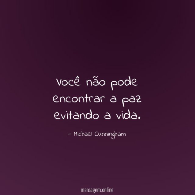 Você não pode encontrar a paz evitando a vida