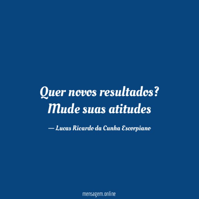 Quer novos resultados
