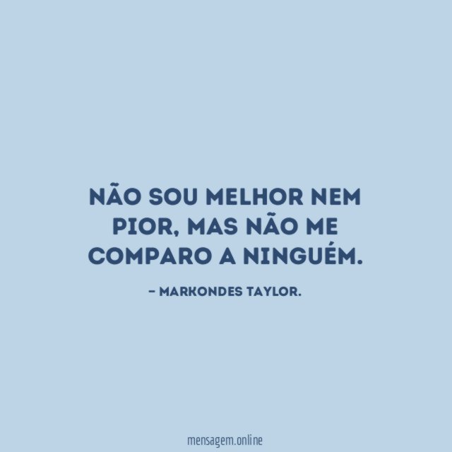 Não sou melhor nem pior