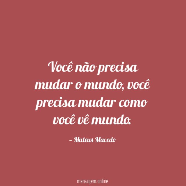 Você não precisa mudar o mundo