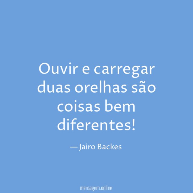 Ouvir e carregar duas orelhas são coisas bem diferentes