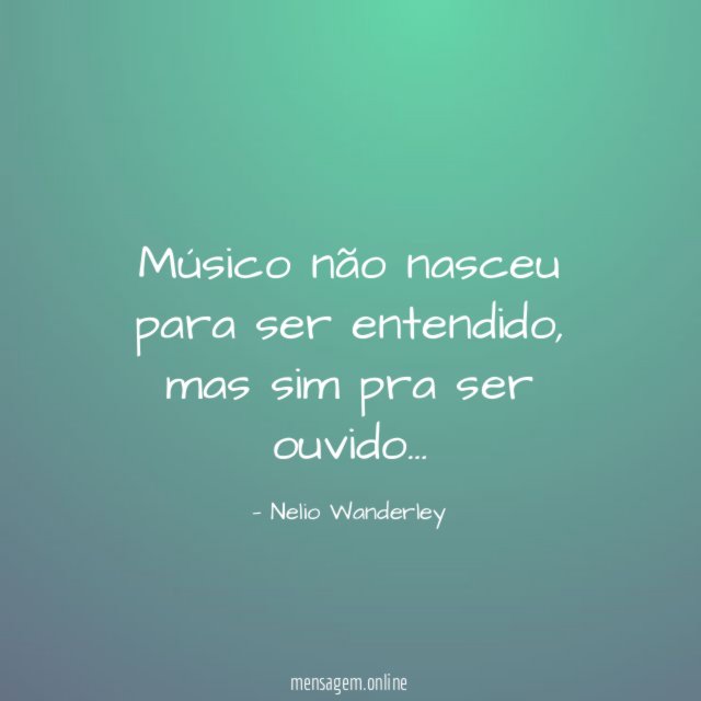 Músico não nasceu para ser entendido