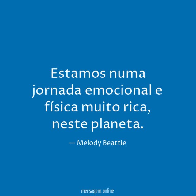 Estamos numa jornada emocional e física muito rica
