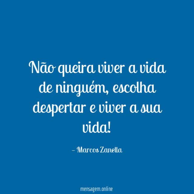 Não queira viver a vida de ninguém