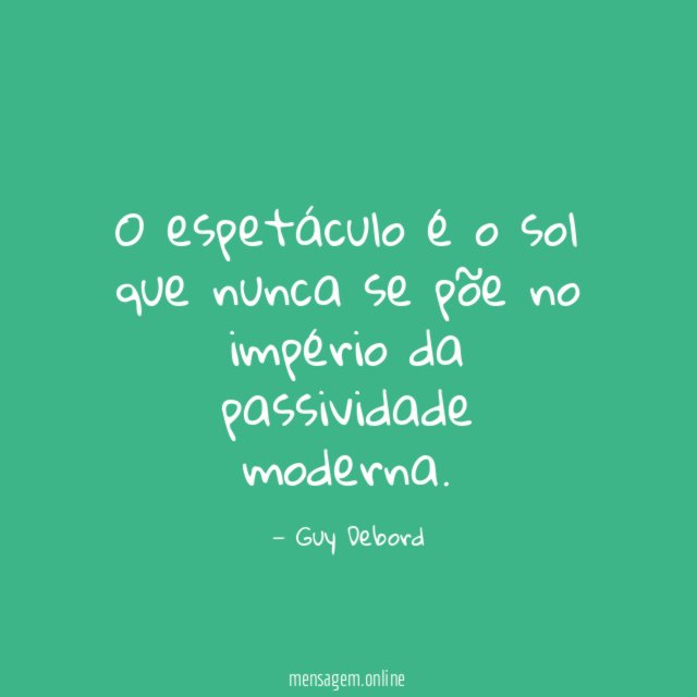 O espetáculo é o sol que nunca se