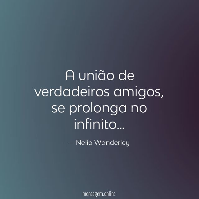 A união de verdadeiros amigos