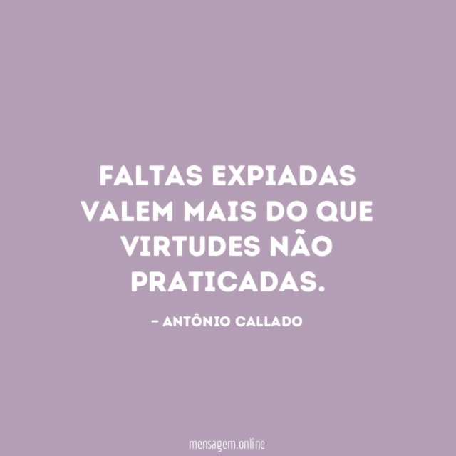 Faltas expiadas valem mais do que virtudes não praticadas