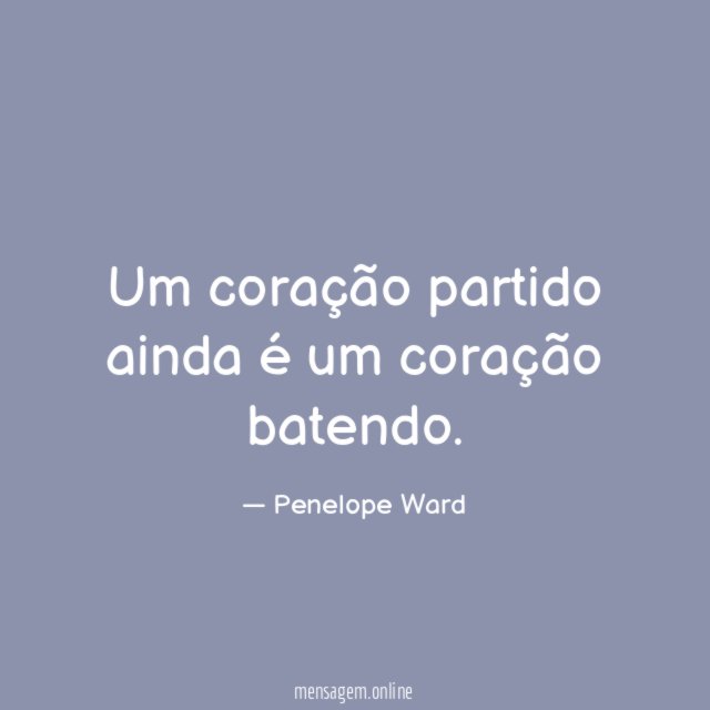 Um coração partido ainda é um coração batendo