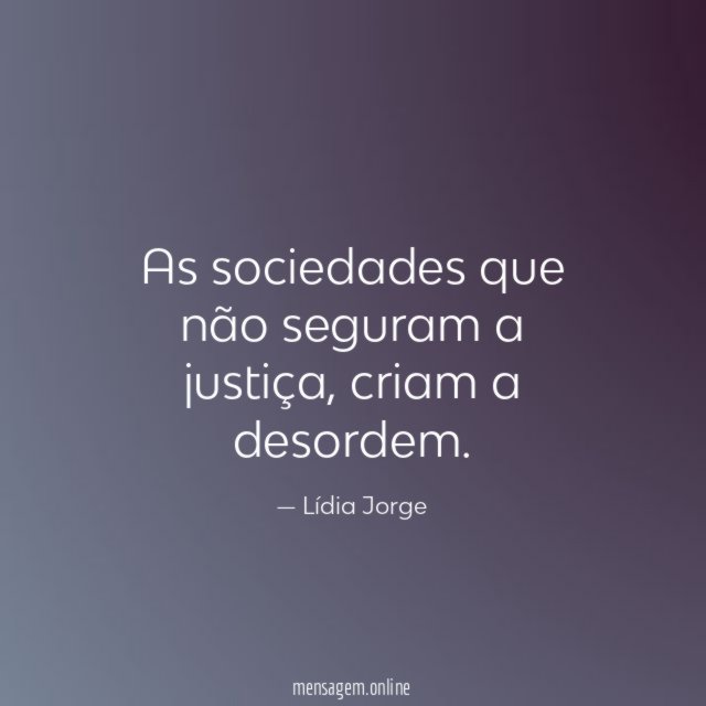 As sociedades que não seguram a justiça