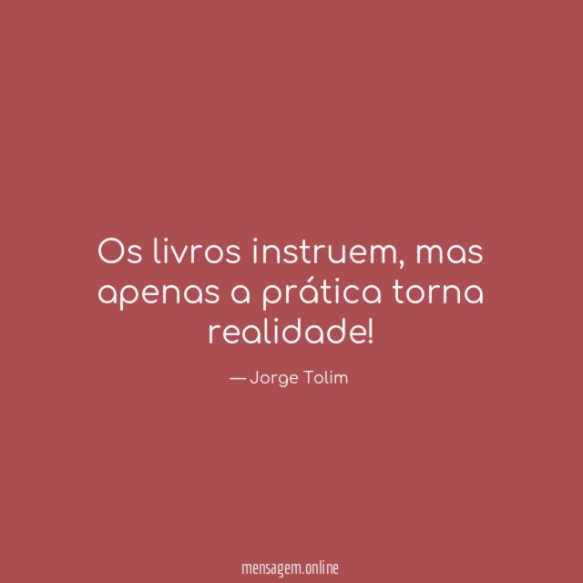 Os livros instruem
