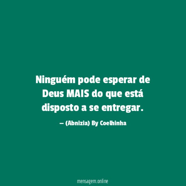 Ninguém pode esperar de Deus MAIS do que
